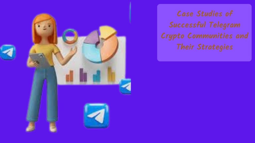 Case Studies of Successful Telegram Crypto Communities and Their Strategies, crypto community engagement, telegram group management, cryptocurrency education, blockchain community building, crypto trading strategies, crypto community growth, telegram crypto groups, cryptocurrency market analysis, blockchain technology adoption, crypto investment advice, how to build a successful crypto community on telegram, strategies for engaging crypto community members, best practices for managing a telegram crypto group, creating valuable educational content for crypto communities, fostering a positive culture in crypto telegram groups
