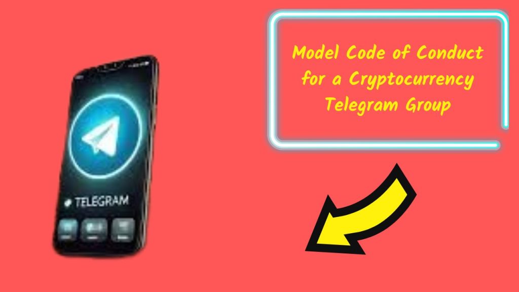 Model Code of Conduct for a Cryptocurrency Telegram Group, Implementing and Enforcing Your Telegram Group's Code of Conduct, Developing a Code of Conduct to Maintain Professionalism in Telegram Crypto Groups,  Telegram group member privacy, crypto community security guidelines, online information protection, identity theft prevention, phishing awareness, malware risks, reporting process,  using a code of conduct to protect privacy in Telegram crypto groups, enhancing member security through Telegram community guidelines
